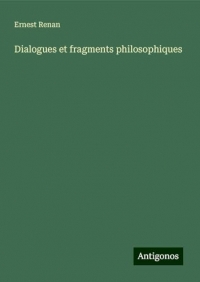 Dialogues et fragments philosophiques