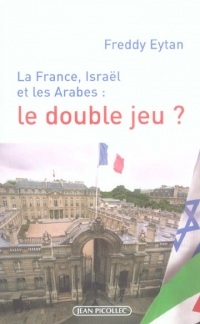La France, Israël et les Arabes : le double jeu ?