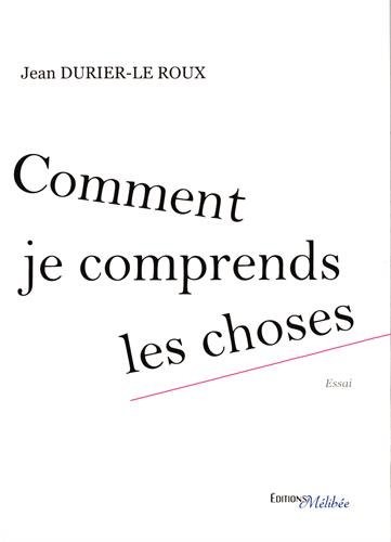 Comment Je Comprends les Choses
