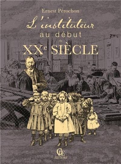 L Instituteur au Début du Xxe Siecle
