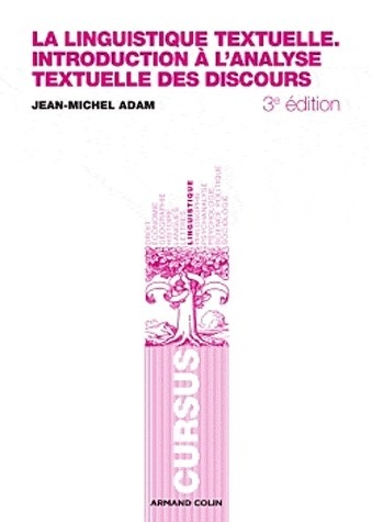La linguistique textuelle: Introduction à l'analyse textuelle des discours