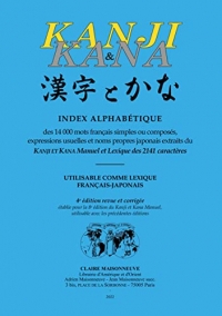 Kanji et kana. index alphabetique des 14000 mots francais simples ou composes... (4e ed)