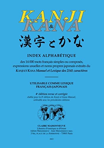 Kanji et kana. index alphabetique des 14000 mots francais simples ou composes... (4e ed)