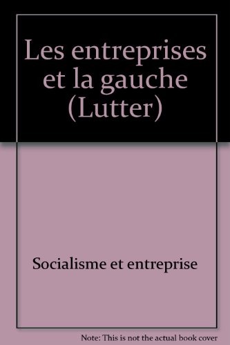 Les entreprises et la gauche [9782234002777]
