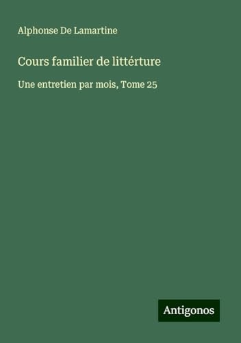 Cours familier de littérture: Une entretien par mois, Tome 25 [9783563054147]