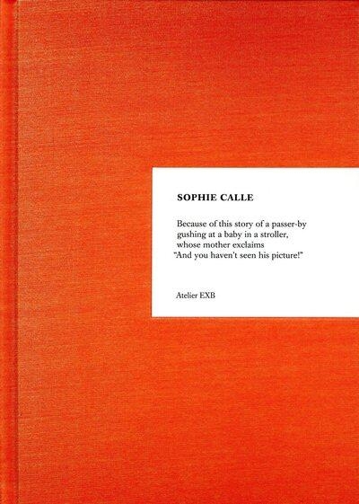 Sophie Calle: Because