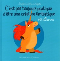 C'est pas toujours pratique d'être une créature fantastique T1: La Licorne