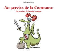 AU SERVICE DE LA COURONNE UNE AVENTURE DE GEORGES LE DRAGON NED