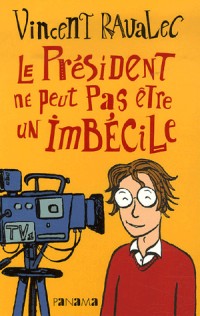 Le Président ne peut pas être un imbécile