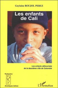 Les enfants de Cali : Les enfants défavorisés de la deuxième ville de Colombie