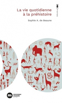 La vie quotidienne au temps de la Préhistoire