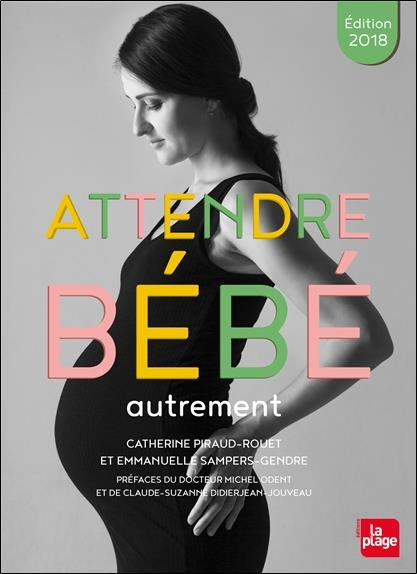Attendre bébé autrement Edition 2018