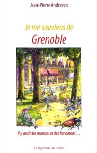 Je me souviens de Grenoble : Il y avait des marrons et des hannetons...