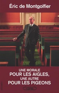 Une morale pour les aigles, une autre pour les pigeons