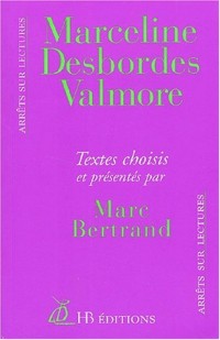 Marceline Desbordes-Valmore. : Textes choisis