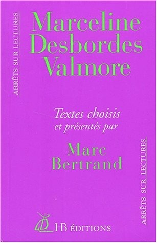 Marceline Desbordes-Valmore. : Textes choisis