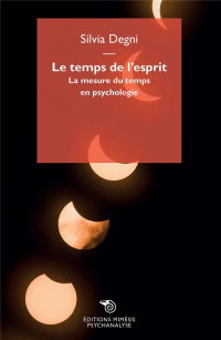 Le Temps de l'Esprit - la Mesure du Temps en Psychologie