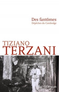 Des fantômes: Dépêches du Cambodge