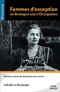 Femmes d'exception en Bretagne sous l'Occupation