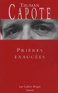 Prières exaucées : Suivi de lettres inédites de l'auteur à propos de Prières exaucées