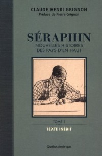 Seraphin. Nouvelles Histoires des Pays d'en Haut V 01