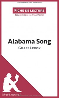 Alabama Song de Gilles Leroy (Fiche de lecture): Résumé complet et analyse détaillée de l'oeuvre