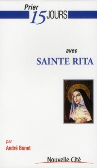 Prier 15 jours avec sainte Rita