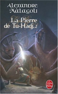 La Pierre de Tu-Hadj, Tome 2
