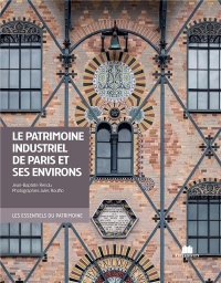 Le patrimoine industriel de Paris et de ses environs