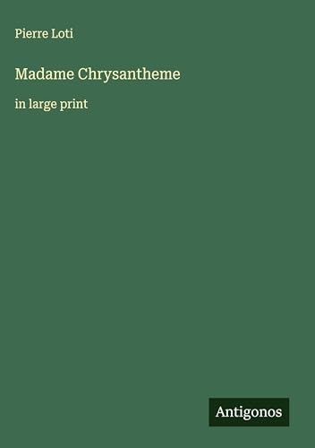 Madame Chrysantheme: in large print [9783563289822]