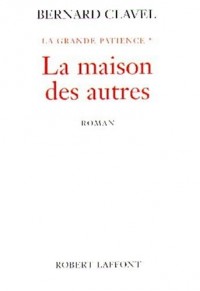 La Grande patience, tome 1 : La Maison des autres