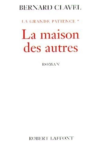 La Grande patience, tome 1 : La Maison des autres