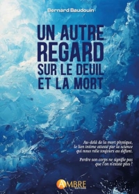Un autre regard sur le deuil et la mort