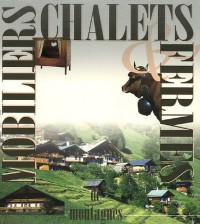 Mobiliers, chalets & fermes de montagnes : Coffret en 3 volumes