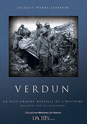 Verdun : La plus grande bataille de l'histoire racontée par les survivants