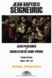 Jean Passadieu - Charlatan de Saint-Pierre: Format « Grands Caractères »