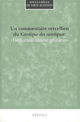 Un commentaire vercellien du Cantique des cantiques :Deiformis anime gemitus