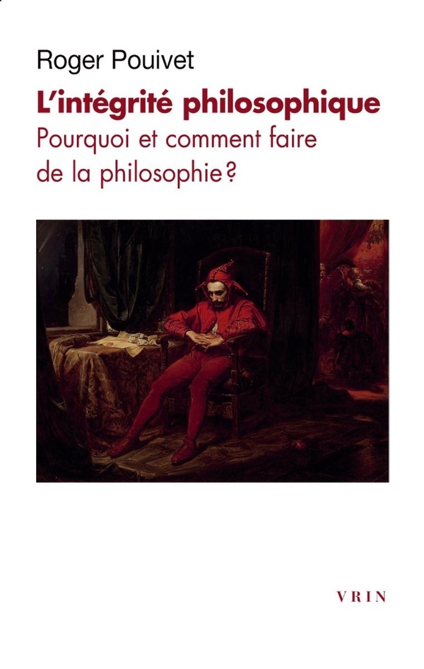 L'intégrité philosophique: Pourquoi et comment faire de la philosophie?