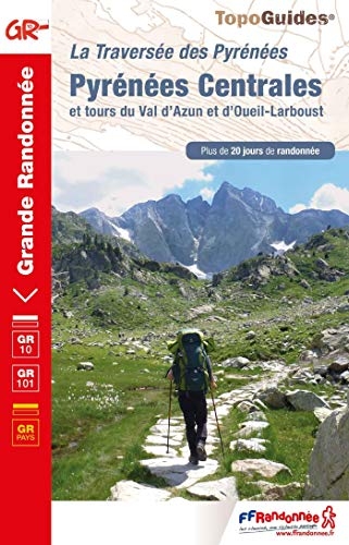 Pyrénées Centrales: La Traversée des Pyrénées