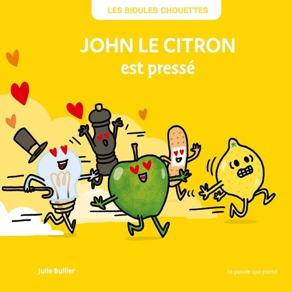 LES BIDULES CHOUETTES - JOHN LE CITRON EST PRESSÉ