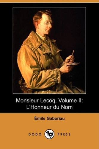 Monsieur Lecoq, Volume II: L'honneur Du Nom [9781409945345]