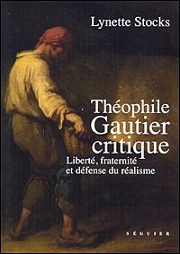 Théophile Gautier, critique - Liberté, fraternité et défense du réalisme