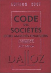 Code des sociétés et des marchés financiers commenté : Edition 2007