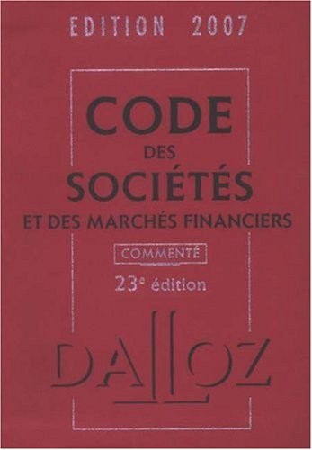 Code des sociétés et des marchés financiers commenté : Edition 2007