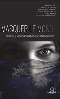 Masquer le monde: Pensées d'anthropologues sur la pandémie