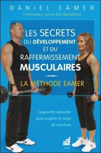 Les secrets du développement et du raffermissement musculaires : La méthode Eamer