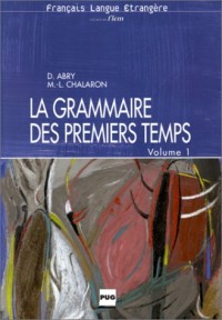 Grammaire des premiers temps, volume 1