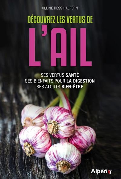 Decouvrez les Vertus de l'Ail