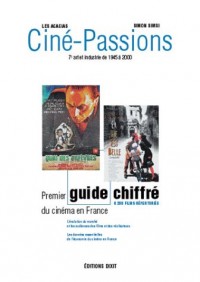 Ciné-Passions. 7ème art et industrie de 1945 à 2000