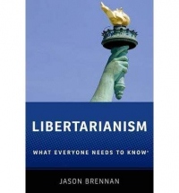 [(Libertarianism: What Everyone Needs to Know)] [Author: Jason Brennan] published on (January, 2013)